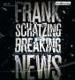 Frank Schätzing: Breaking News, Div.,Div.,Div.