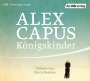 Alex Capus: Königskinder, CD,CD,CD,CD