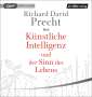 Richard David Precht: Künstliche Intelligenz und der Sinn des Lebens, MP3-CD