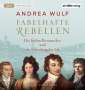 Andrea Wulf: Fabelhafte Rebellen, MP3-CD