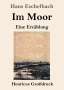 Hans Eschelbach: Im Moor (Großdruck), Buch