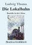 Ludwig Thoma: Die Lokalbahn (Großdruck), Buch