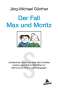Jörg-Michael Günther: Der Fall Max & Moritz, Buch