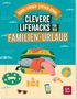 Katinka Holupirek: Clevere Lifehacks für den Familien-Urlaub, Buch
