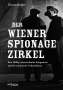 Thomas Riegler: Der Wiener Spionagezirkel, Buch