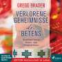 Gregg Braden: Verlorene Geheimnisse des Betens. Mp3-CD, MP3-CD