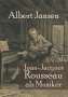 Albert Jansen: Jean-Jacques Rousseau als Musiker, Buch