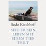 Bodo Kirchhoff: Seit er sein Leben mit einem Tier teilt, MP3-CD