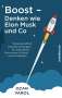 Ozan Varol: Boost - Denken wie Elon Musk und Co, Buch