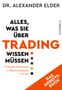 Alexander Elder: Alles, was Sie über Trading wissen müssen - Das Arbeitsbuch, Buch, Buch