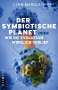 Lynn Margulis: Der symbiotische Planet oder Wie die Evolution wirklich verlief, Buch