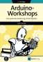 John Boxall: Arduino-Workshops, Buch