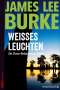 James Lee Burke: Weißes Leuchten, Buch