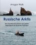 Text: "Ansgar Walk", "Russische Arktis", "Eine Expeditionskreuzfahrt in den größten Nationalpark der Russischen Föderation", "PENDRAGON". Im Vordergrund ein kleines Boot auf einem ruhigen Meer, im Hintergrund felsige Inseln., Buch
