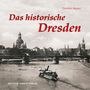 Dorothée Baganz: Das historische Dresden, Buch