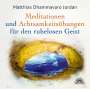 Matthias Dhammavaro Jordan: Mediationen und Achtsamkeitsübungen für den ruhelosen Geist, CD,CD