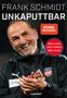 Frank Schmidt: Unkaputtbar, Buch