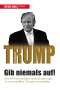 Donald J. Trump: Gib niemals auf!, Buch