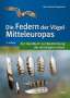 Hans-Heiner Bergmann: Die Federn der Vögel Mitteleuropas, Buch