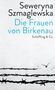 Seweryna Szmaglewska: Die Frauen von Birkenau, Buch
