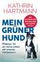 Kathrin Hartmann: Mein grüner Hund, Buch