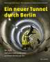 : Ein neuer Tunnel durch Berlin, Buch