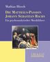 Mathias Hirsch: Die Matthäus-Passion Johann Sebastian Bachs, Buch