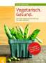 Sigrid Steeb: Vegetarisch. Gesund., Buch