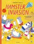 "Martina Tonello. Hamster Invasion. Aus dem Italienischen von Andrea Grill. ACHSE." Illustration von spielenden Hamstern am Strand., Buch