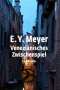 E. Y. Meyer: Venezianisches Zwischenspiel, Buch