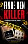 Finde den Killer: 6 Verdächtige, 5 sagen die Wahrheit, 1 Täter. Mit 10 mörderischen Fällen zum Selbst-Ermitteln. Akte und Fingerabdrücke., Buch