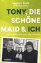 Titel "Tony, die schöne Maid & ich". Autoren: Herbert Nold mit Andrea Röthe, Vorwort von Marc Marshall. Schwarz-weiß-Foto mit zwei lächelnden Männern., Buch