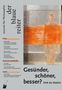 Texte: "Journal für Philosophie der blaue reiter", "Gesünder, schöner, besser? Ethik der Medizin". 
Illustration mit abstrakten Formen., Buch