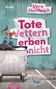Krimi "Tote Vetter erben nicht" von Vera Nentwich. Beine ragen aus einem Müllcontainer, eine Taube sitzt darauf. Puzzle-Teile liegen am Boden., Buch