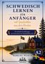 "Schwedisch lernen für Anfänger", "mit Geschichten aus dem Norden". Cover: See, Wald, rotes Haus, schwedische Flagge., Buch