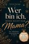 „Wer bin ich, wenn nicht nur Mama?“; Adventskalender für Mütter; 24 Impulse für Gelassenheit. Goldene Pflanzen und Sterne., Buch