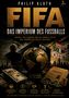 „FIFA: Das Imperium des Fußballs“ – Macht, Milliarden und die dunkle Seite des Spiels. Globus, Geldstapel, Fahnen., Buch