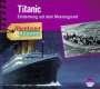 Maja Nielsen: Abenteuer & Wissen. Titanic, CD