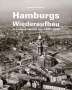 Joachim Paschen: Hamburgs Wiederaufbau in Luftaufnahmen von 1954 - 1965, Buch