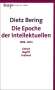 Dietz Bering: Die Epoche der Intellektuellen, Buch