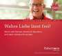 Robert Th. Betz: Wahre Liebe lässt frei. CD, CD