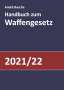 André Busche: Handbuch zum Waffengesetz 2021/2022, Buch