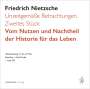 Friedrich Nietzsche: Unzeitgemäße Betrachtungen. Zweites Stück/MP3-CD, MP3-CD