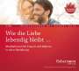 Robert Betz: Wie die Liebe lebendig bleibt ..., CD