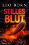 "Stilles Blut" von Leo Born, ein Mara Billinsky Thriller. Eine brennende Feder über einer dunklen Stadtansicht., Buch