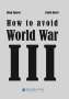 Hang Nguyen: How to avoid World War III, Buch