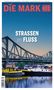 Titel: "DIE MARK", "STRAßEN im FLUSS". Ein Fluss mit Brücke und gelbem Boot im Vordergrund., Buch