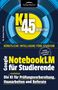 „KI in 45 Minuten“, „Google NotebookLM für Studierende“, bunte konzentrische Kreise, Verlag Mensch-Logo oben., Buch