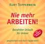 Kurt Tepperwein: Nie mehr arbeiten! CD, CD