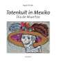 Ingrid Decker: Totenkult in Mexiko, Buch